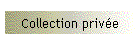 Collection privée